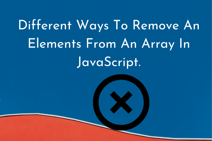 Different-Ways-To-Remove-An-Elements-From-An-Array-In-JavaScript.