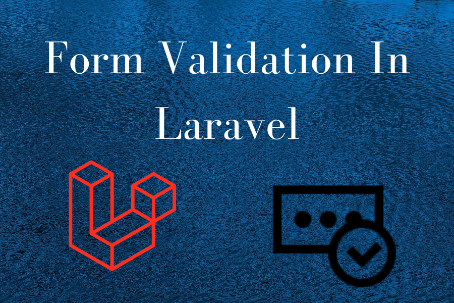 Form Validation In Laravel