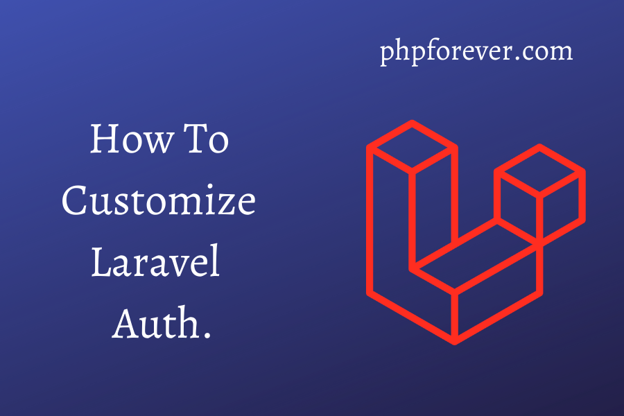 How-To-Customize-Laravel-Auth
