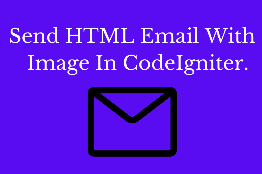 Send HTML Email With Image In CodeIgniter.