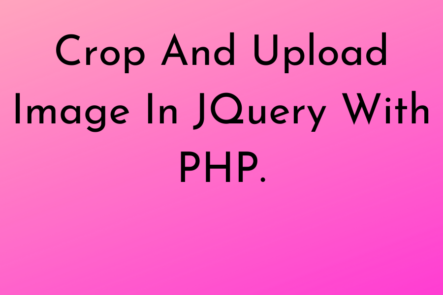 Crop And Upload Image In JQuery With PHP