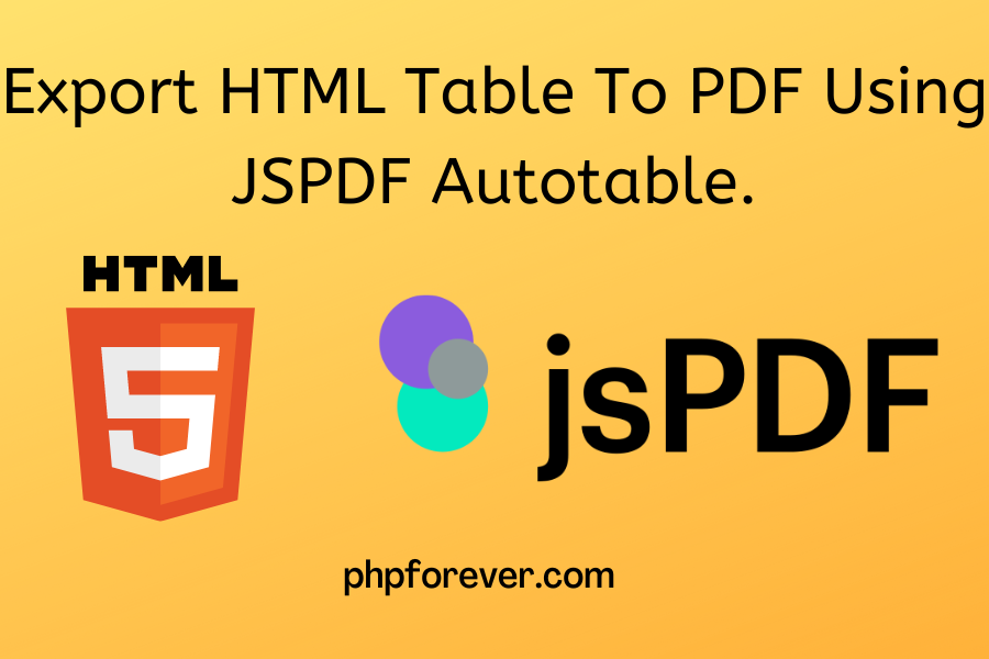 Export HTML Table To PDF Using JSPDF Autotable