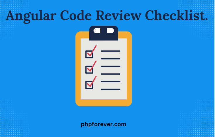 Angular Code Review Checklist.